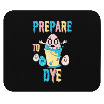 Discover Prepare To Dye Funny Easter - Egg Painting Mouse Pads