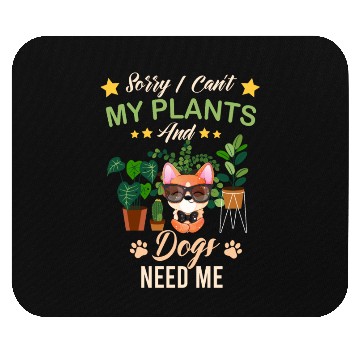 Discover Sorry I Can't My Plants And Dogs Need Me Mouse Pads
