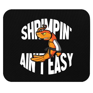 Discover Funny Jiu Jitsu Shrimp Pun Shrimpin Aint Easy Mouse Pads