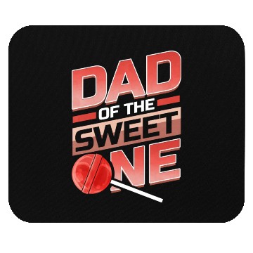 Discover Dad Of The Sweet One Lollipop Mouse Pads