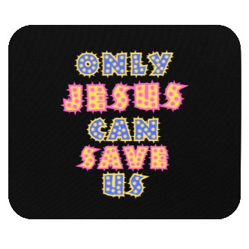 Discover Only Jesus Can Save Us Mouse Pads