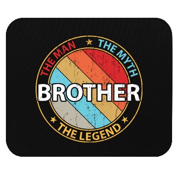 Discover Brother The Man The Myth The Legend Mouse Pads