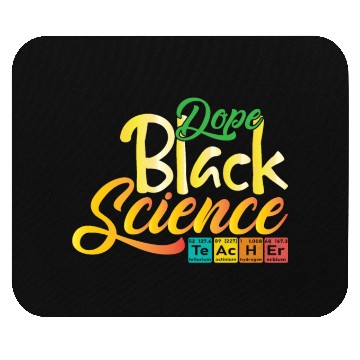 Discover Dope Black Science Teacher Dope Black Chemistry Mouse Pads