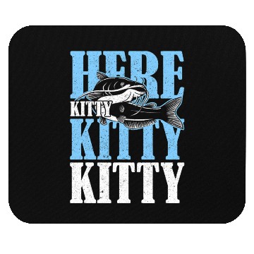 Discover Here Kitty Kitty Kitty Catfish Fisching Mouse Pads