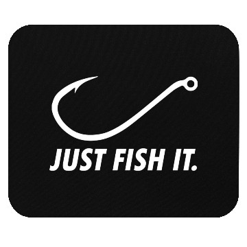 Discover Just Fish It. Mouse Pads
