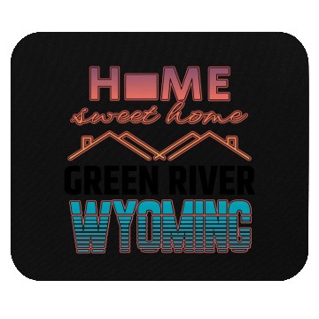 Discover Green River Wyoming Home Sweet Home Mouse Pads