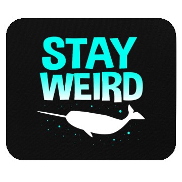Discover Sea Creature Funny Narwhal Stay Weird Mouse Pads