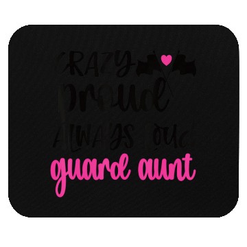 Discover Crazy Proud Always Loud Color Guard Aunt Mouse Pads