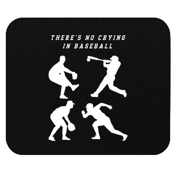 Discover There's No Crying In Baseball Mouse Pads