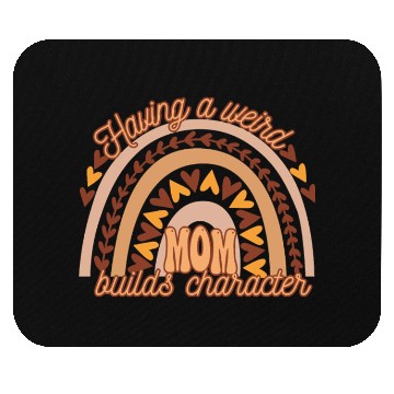 Discover Having A weird Mom Builds Character Groovy Boho Mouse Pads