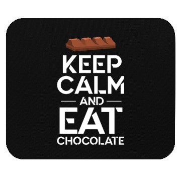 Discover Keep Calm And Eat Chocolate Mouse Pads