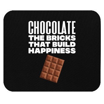 Discover Chocolate The Bricks That Build Happiness Mouse Pads