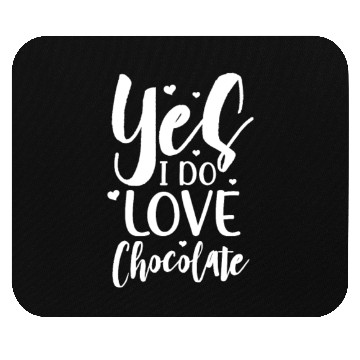 Discover Yes I Do Love Chocolate Mouse Pads