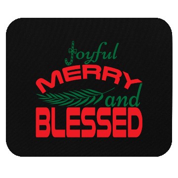 Discover joyful merry and blessed Mouse Pads