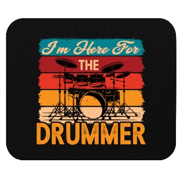 Discover I'm Here For The Drummer 7 Mouse Pads