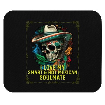 Discover I Love My Smart And Hot Mexican Soulmate Mexico Mouse Pads