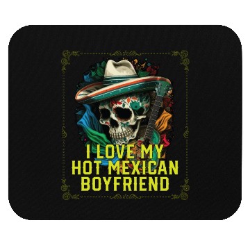 Discover I Love My Hot Mexican Boyfriend Mexico Pride Mouse Pads