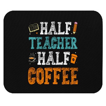 Discover Half Teacher Half Coffee Coffee Teacher Mouse Pads