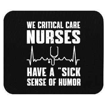 Discover Critical Care Nurse Humor Mouse Pads
