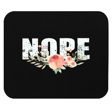 Discover NOPE - don't be a yes person! Mouse Pads