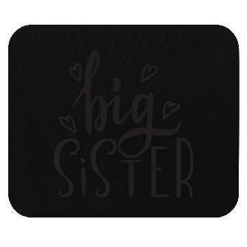 Discover big sister Mouse Pads