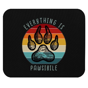 Discover everything is pawsibile (possible) Mouse Pads