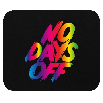 Discover No days off Mouse Pads