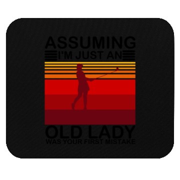 Discover Assuming I'm Just An Old Lady Was Your First Mouse Pads