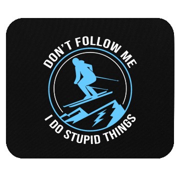 Discover Funny Skiing Dont Follow Me I Do Stupid Things Ski Mouse Pads