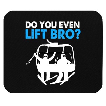 Discover Funny Ski Snowboarding Do You Even Lift Bro Mouse Pads