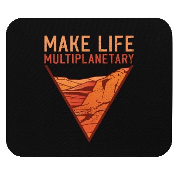 Discover Make Life Multiplanetary Mars Planet Space Lover Mouse Pads