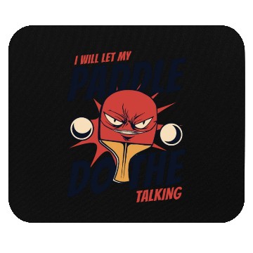 Discover I Will Let My Paddle Do The Talking Paddles Balls Mouse Pads