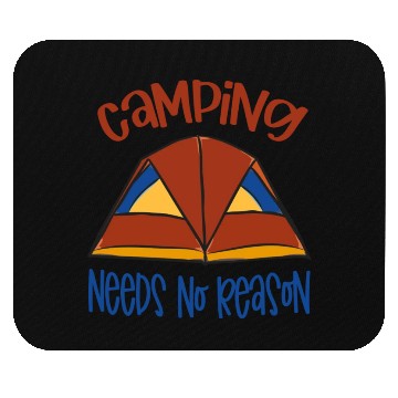 Discover Camping Need No Reason Mouse Pads