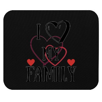Discover I love my family Mouse Pads