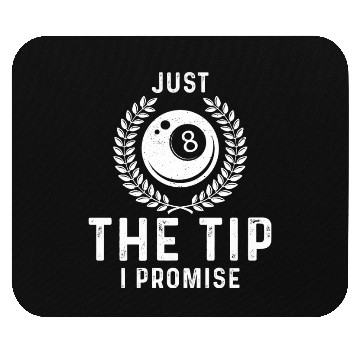 Discover Just The Tip I Promise Funny Billiards Mouse Pads
