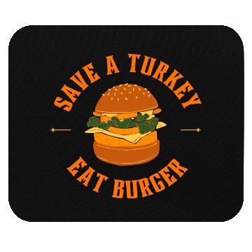 Discover Save A Turkey Eat Burger Mouse Pads