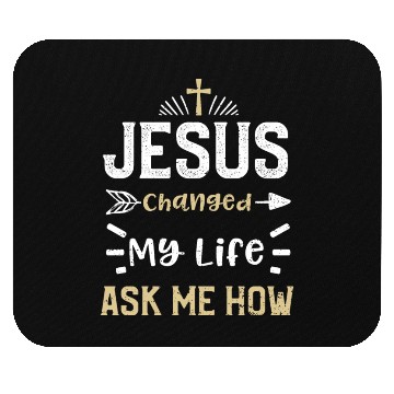 Discover Jesus Changed My Life Ask Me How Mouse Pads