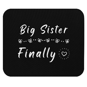 Discover Big Sister Finally Mouse Pads