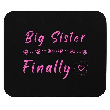 Discover Big Sister Finally Mouse Pads