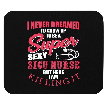 Discover Funny SICU Nurse Saying Mouse Pads
