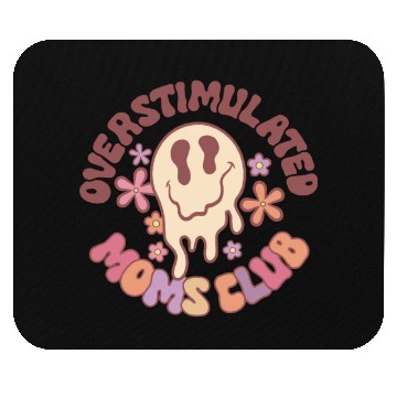 Discover Overstimulated Moms Club Mouse Pads