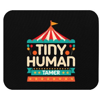 Discover Tiny Human Tamer Kindergarten Teacher Mom Dad Mouse Pads