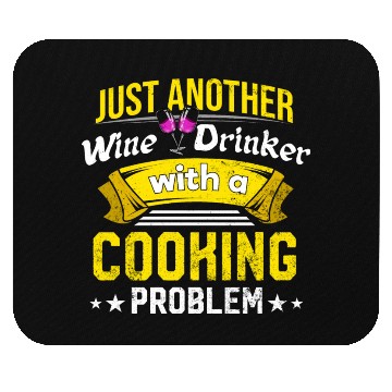 Discover Wine Drinker with Cooking Problem Wine Lover Funny Mouse Pads