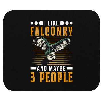 Discover I Like Falconry And Maybe 3 People Falcon Mouse Pads