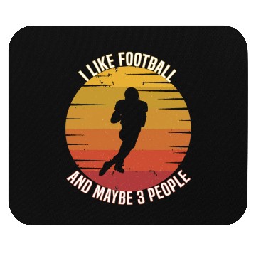 Discover I like football and maybe three people Mouse Pads