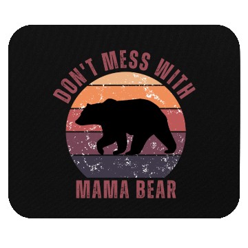 Discover Don't Mess With This Mama Bear Mouse Pads