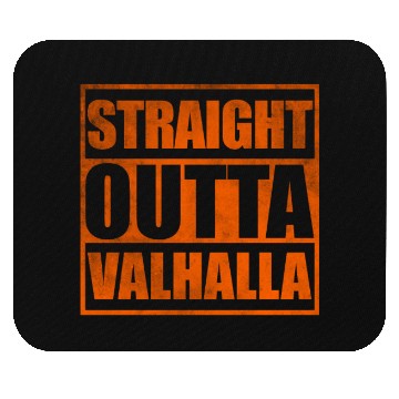 Discover Straight outta Valhalla Mouse Pads