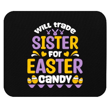 Discover Sister For Easter Candy Mouse Pads