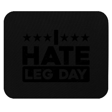 Discover I Hate Leg Day 11 Mouse Pads