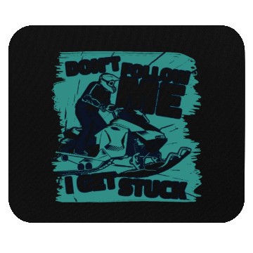 Discover Don't Follow Me I Get Stuck Sledding Racer Mouse Pads